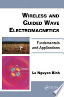 Wireless and guided wave electromagnetics : fundamentals and applications /