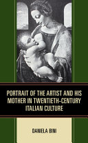 Portrait of the artist and his mother in twentieth-century Italian culture /