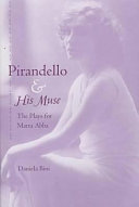 Pirandello and his muse : the plays for Marta Abba /