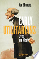 Early Utilitarians : Lives and Ideals /