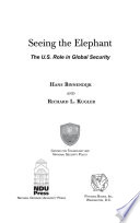 Seeing the elephant : the U.S. role in global security /