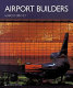 Airport builders /