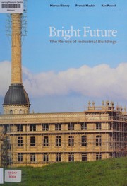 Bright future : the re-use of industrial buildings /