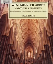 Westminster Abbey and the Plantagenets : kingship and the representation of power, 1200-1400 /
