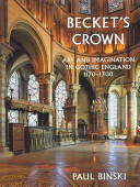 Becket's crown : art and imagination in Gothic England, 1170-1300 /