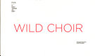 Wild choir : cinematic portraits by Jeremy Blake /