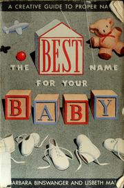 The best name for your baby : a creative guide to proper names /