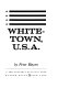 Whitetown, U.S.A. /