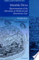 Mirabile dictu : representations of the marvelous in medieval and Renaissance epic /