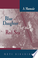 Blue daughter of the Red Sea : a memoir /