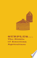 Surplus : the riddle of American agriculture.