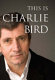 This is Charlie Bird /