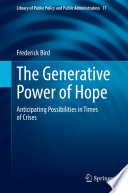 The Generative Power of Hope : Anticipating Possibilities in Times of Crises /