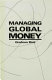 Managing global money : essays in international financial economics /