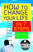 How to change your life in 7 steps /