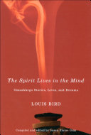 The spirit lives in the mind : Omushkego stories, lives, and dreams /