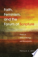 Faith, feminism, and the forum of Scripture : essays on biblical theology and hermeneutics /