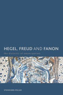 Hegel, Freud and Fanon : the dialectic of emancipation /