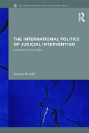 The international politics of judicial intervention : creating a more just order /