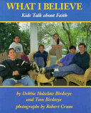 What I believe : kids talk about faith /