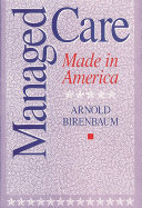 Managed care : made in America /