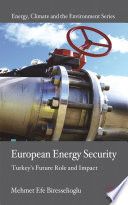 European Energy Security : Turkey's Future Role and Impact /