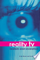 Reality TV : realism and revelation /