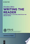 Writing the reader : configurations of a cultural practice in the English novel /