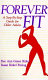 Forever fit : a step-by-step guide for older adults /