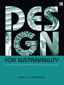 Design for sustainability : a sourcebook of integrated, eco-logical solutions /