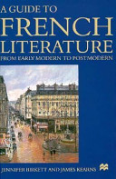 A guide to French literature : from early modern to postmodern /