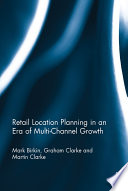 Retail location planning in an era of multi-channel growth /