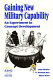 Gaining new military capability : an experiment in concept development /