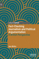 Fact-checking journalism and political argumentation : a British perspective /