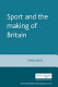 Sport and the making of Britain /