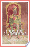 A short history of modern Angola /