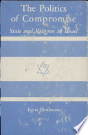 The politics of compromise: state and religion in Israel.