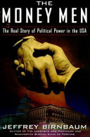 The money men : the real story of political power in America /
