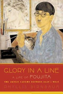 Glory in a line : a life of Foujita : the artist caught between East & West /