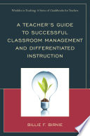 A teacher's guide to successful classroom management and differentiated instruction /