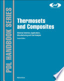 Thermosets and composites : material selection, applications, manufacturing and cost analysis /