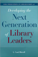 Developing the next generation of library leaders /