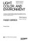Light, color, and environment : a discussion of the biological and psychological effects of color, with historical data and detailed recommendations for the use of color in the environment /