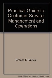 Practical guide to customer service management and operations /