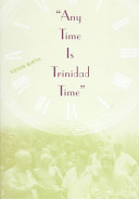 Any time is Trinidad time : social meanings and temporal consciousness /