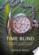 Time blind : problems in perceiving other temporalities /