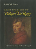 German romanticism and Philipp Otto Runge ; a study in nineteenth-century art theory and iconography /