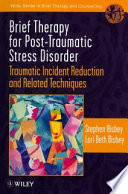 Brief therapy for post-traumatic stress disorder : traumatic incident reduction and related techniques /