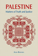 Palestine : matters of truth and justice /