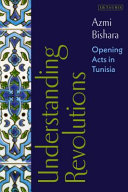 Understanding revolutions : opening acts in Tunisia /